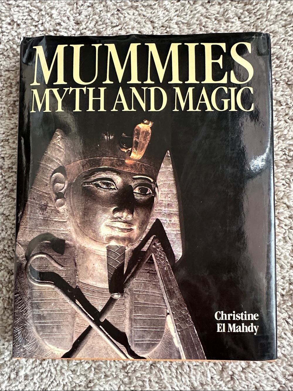 Mummies, Myth & Magic GUC hardback book by Christine El Mahdy
